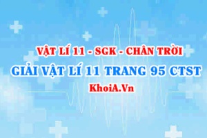 Giải Vật lí 11 trang 95 Chân trời Sáng tạo